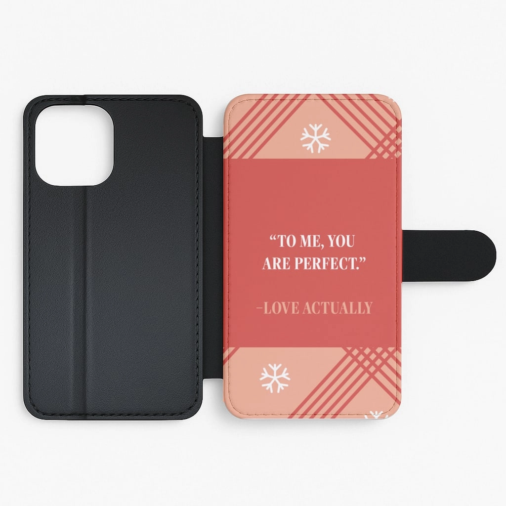 Hard Plastic To Me, You Are Perfect - Love Actually Flip / Wallet Phone Case
