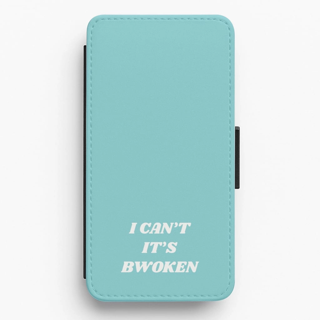 Elegant Edge Creative Pattern I Can't It's Bwoken Flip / Wallet Phone Case