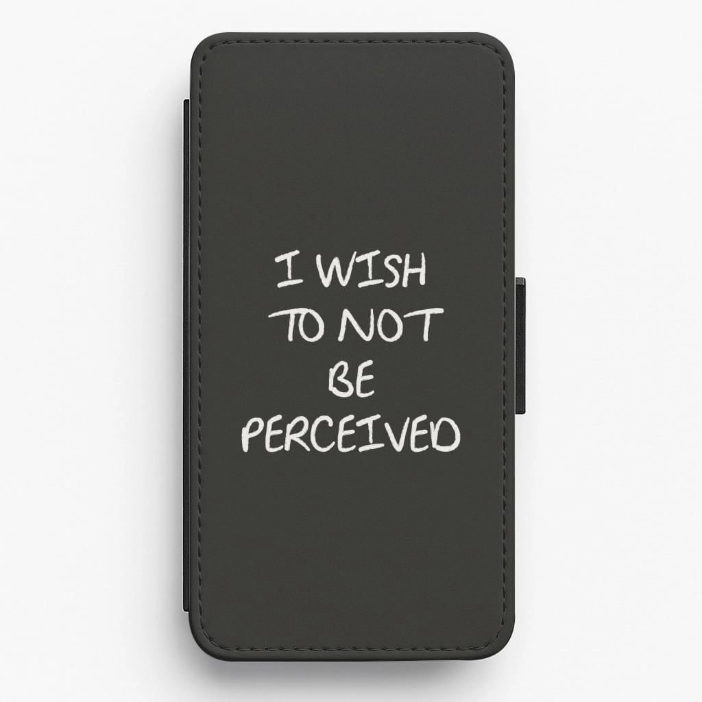 I Wish To Not Be Perceived Flip / Wallet Phone Case Stylish grip Durable Texture Build