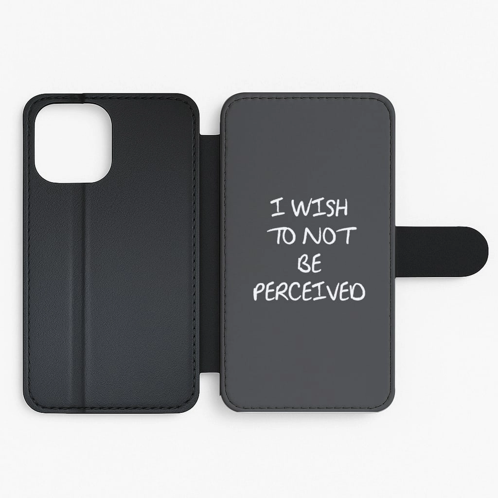 I Wish To Not Be Perceived Flip / Wallet Phone Case Premium Form