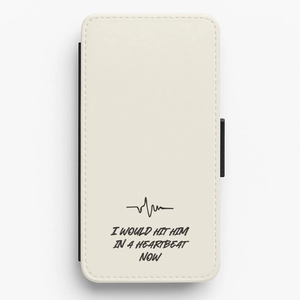 I Would Hit Him In A Heartbeat Now Flip / Wallet Phone Case Modern Texture Build