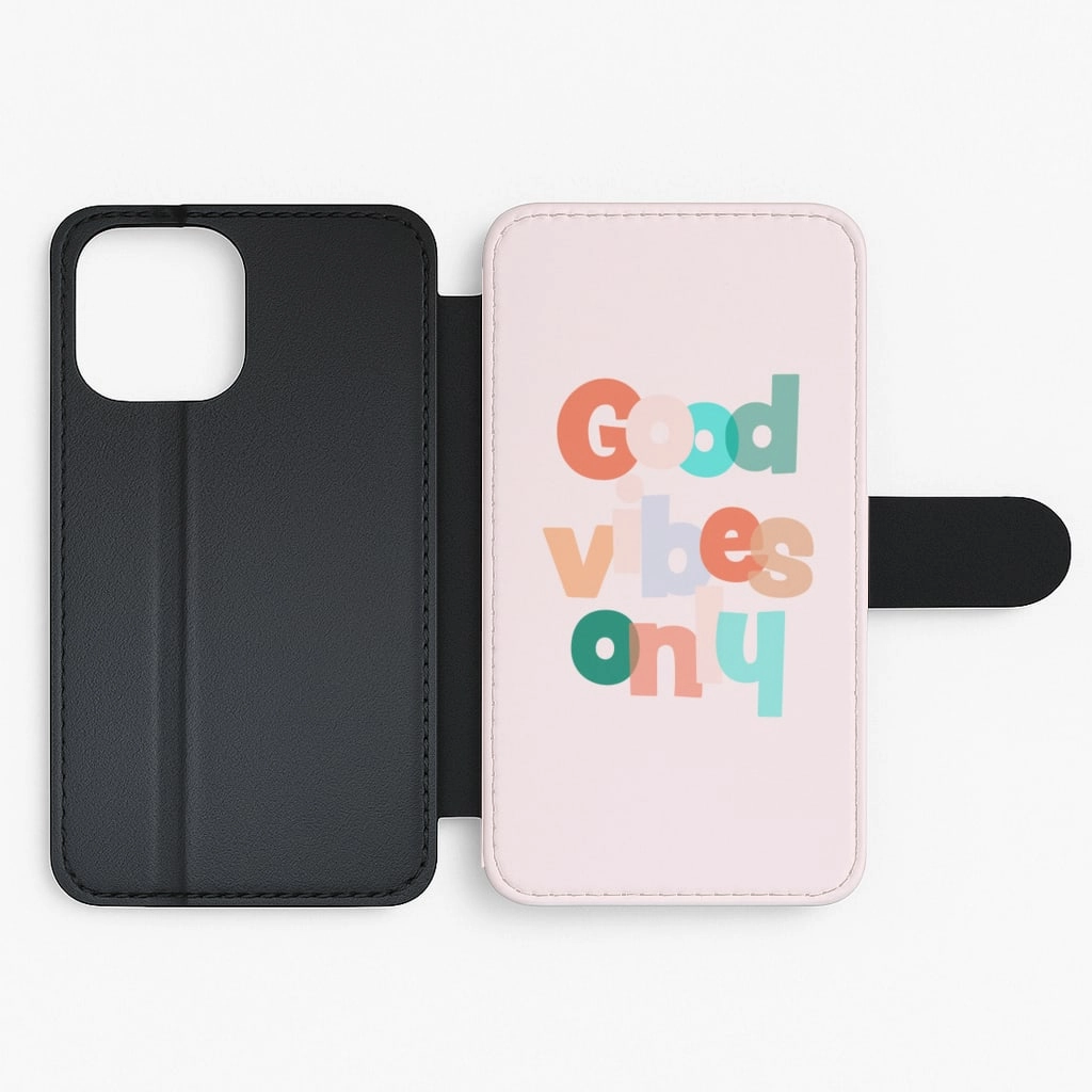 Colourful Good Vibes Only Flip / Wallet Phone Case Tight Fit